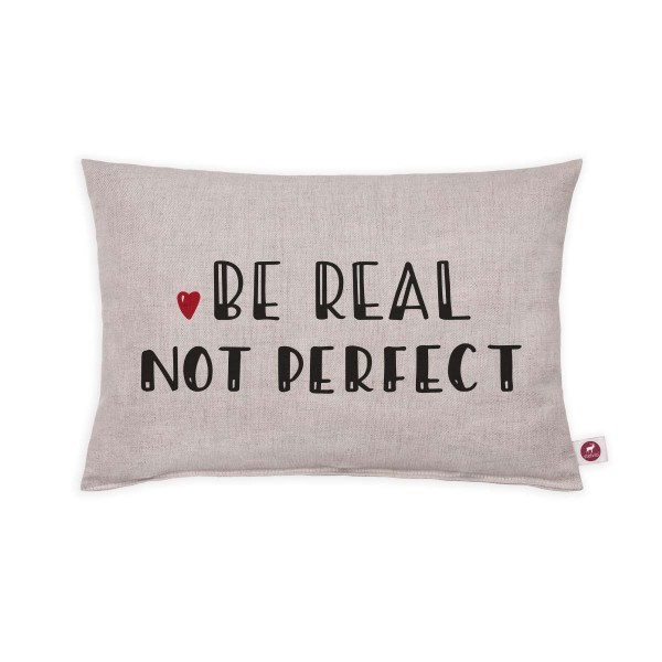 Motivkissen 30x20cm - Be real not perfect